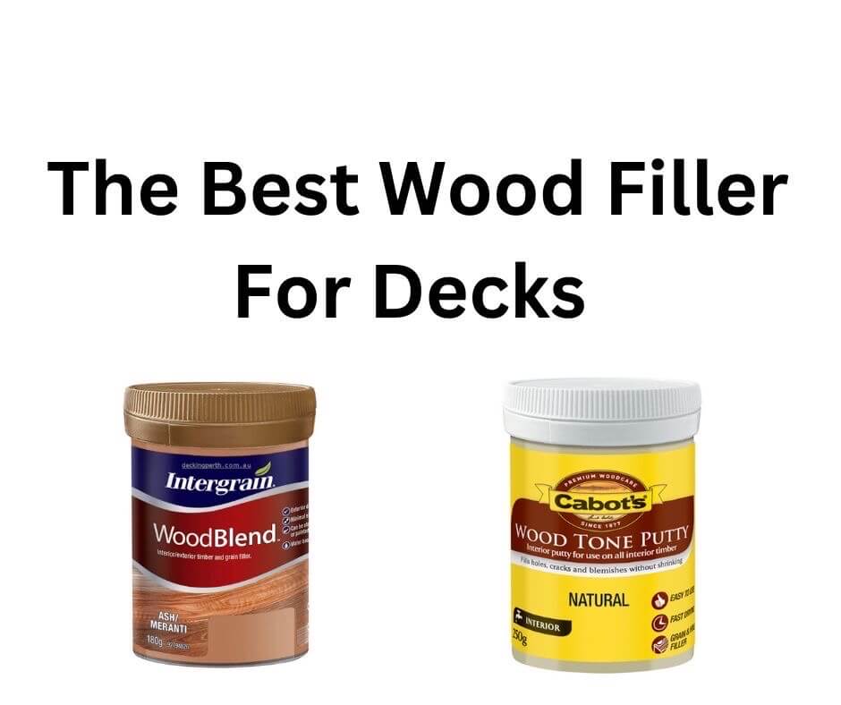 Using a Wood Filler For Decks is Tricky!! Read this first…